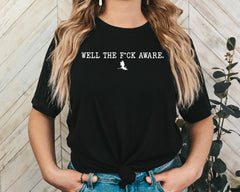 Well The F*ck Aware Dragon Unisex Graphic T-Shirt - Bold Statement