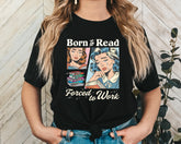 Born To Read Forced To Work Unisex Graphic T-Shirt - Book Lover Tee