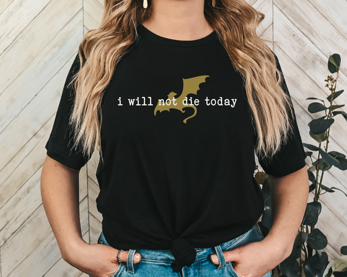 I Will Not Die Today Dragon Unisex Graphic T-Shirt - Fantasy Core